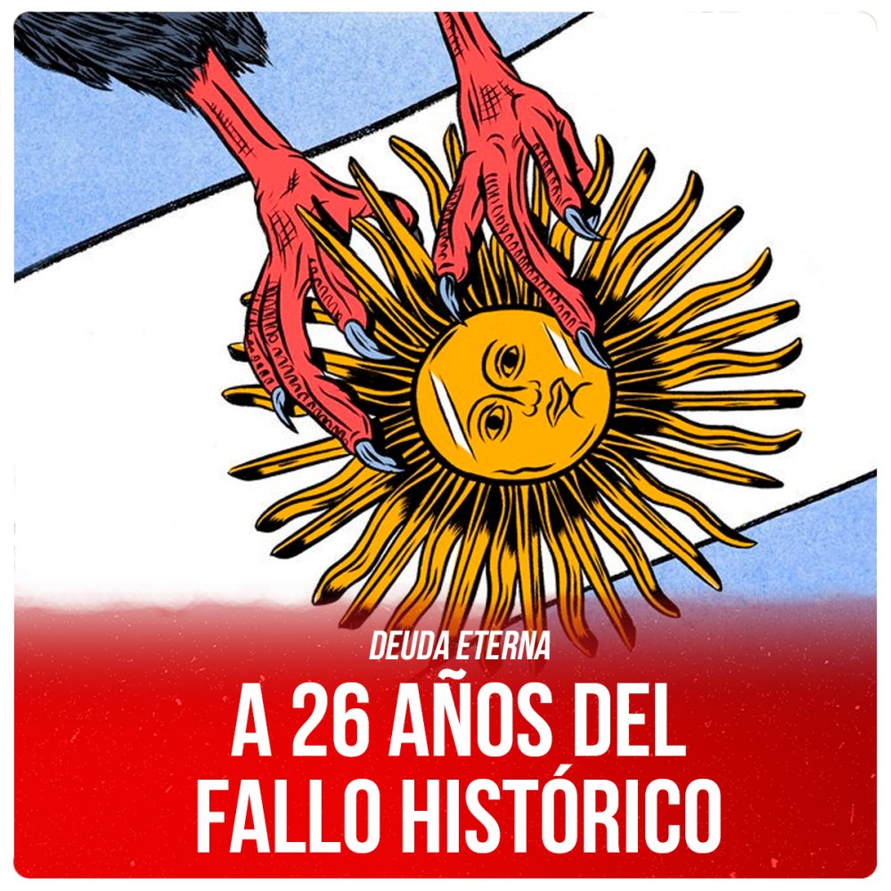 Deuda eterna / A 26 años del fallo histórico