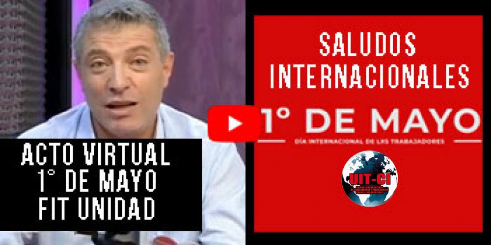 1° de Mayo, acto del FIT Unidad y Saludos internacionales de la UIT-CI