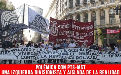 Polémica con PTS-MST/ Una izquierda divisionista y aislada de la realidad