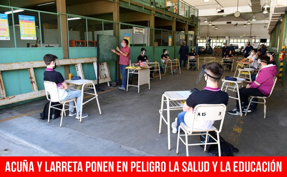 Acuña y Larreta ponen en peligro la salud y la educación