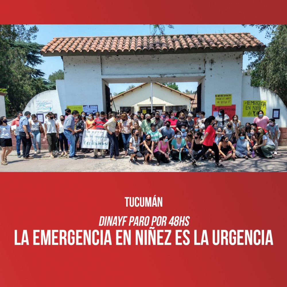 Tucumán: Dinayf paro por 48hs / La emergencia en niñez es la urgencia
