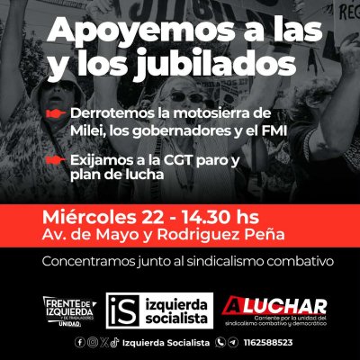 Marcha a Congreso con las y los jubilados / El Sindicalismo Combativo exige paro general a la CGT