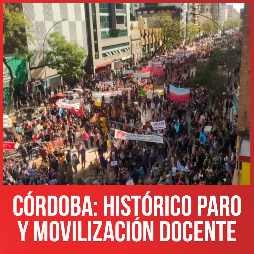 Córdoba: histórico paro y movilización docente