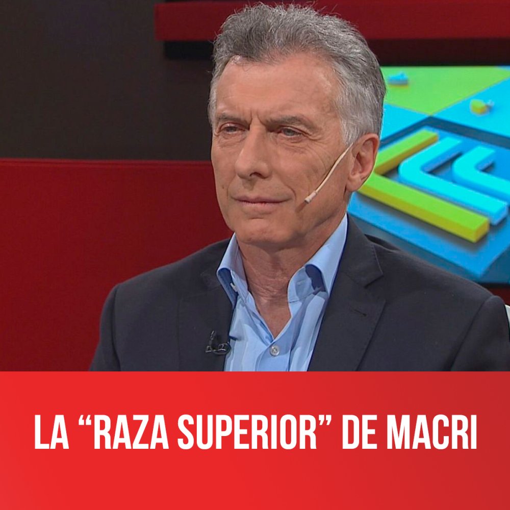La “raza superior” de Macri