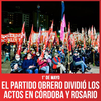 1° de Mayo / El Partido Obrero dividió los actos en Córdoba y Rosario
