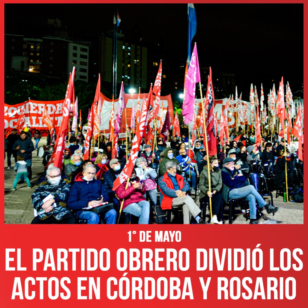 1° de Mayo / El Partido Obrero dividió los actos en Córdoba y Rosario