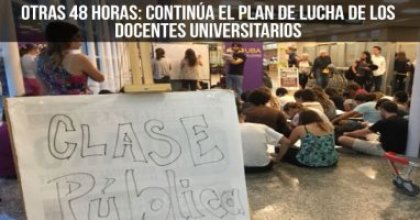 Otras 48 horas: Continúa el plan de lucha de los docentes universitarios