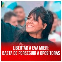 Libertad a Eva Mieri: basta de perseguir a opositoras