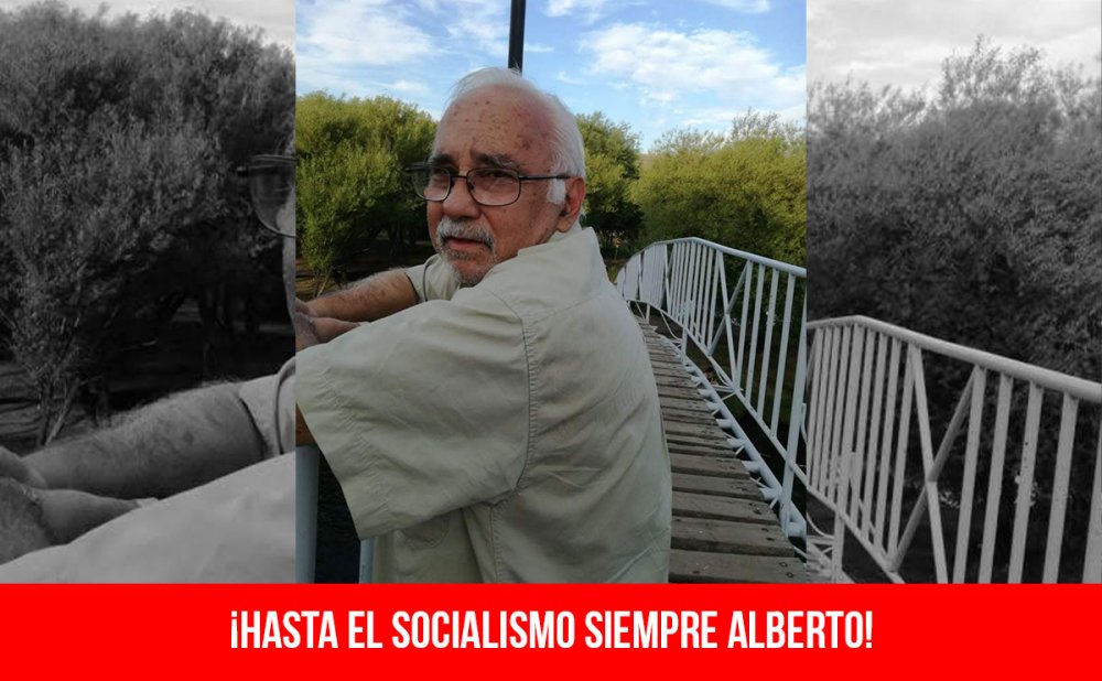 ¡Hasta el socialismo siempre Alberto!