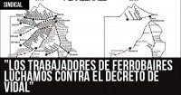 “Los trabajadores de Ferrobaires luchamos contra el decreto de Vidal”