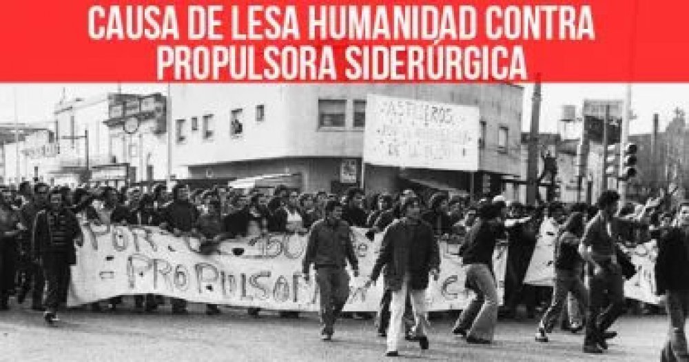 Causa de lesa humanidad contra Propulsora Siderúrgica