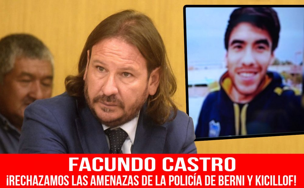 Facundo Castro/ ¡Rechazamos las amenazas de la policía de Berni y Kicillof!