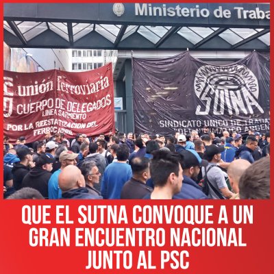 Que el Sutna convoque a un gran Encuentro Nacional junto al PSC
