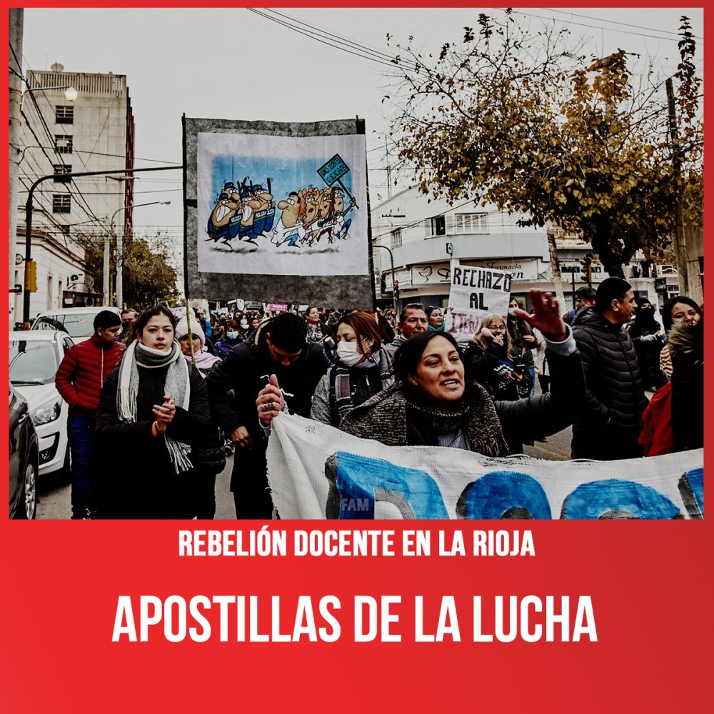 Rebelión docente en La Rioja / Apostillas de la lucha