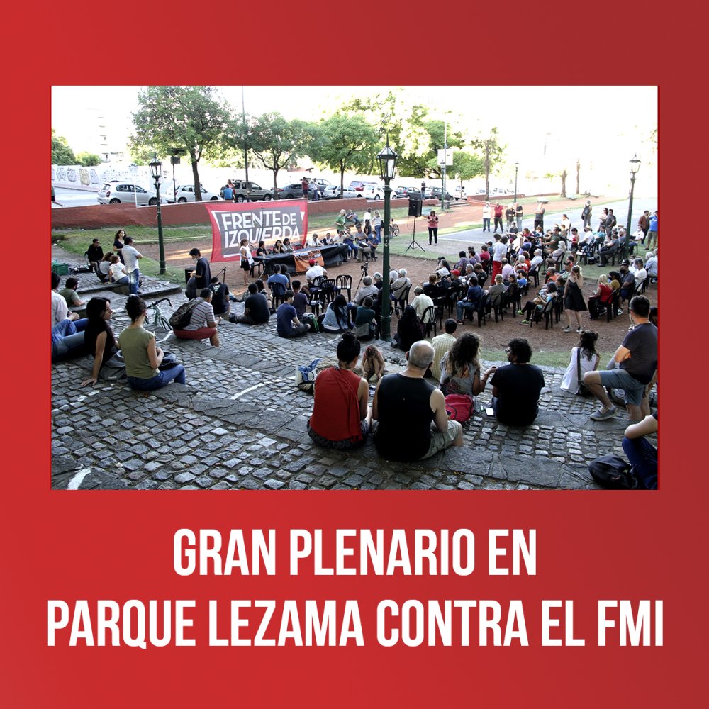 Gran plenario en Parque Lezama contra el FMI