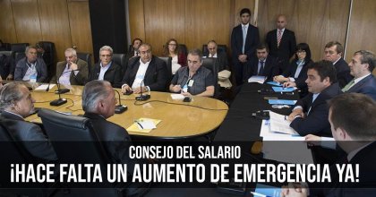 Consejo del Salario: ¡Hace falta un aumento de emergencia ya!