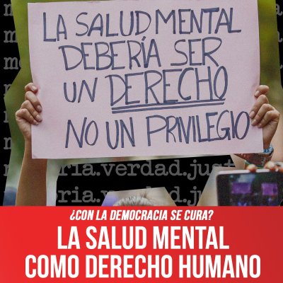 ¿Con la democracia se cura? / La salud mental como derecho humano