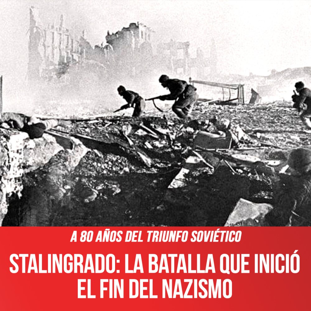 A 80 años del triunfo soviético / Stalingrado: la batalla que inició el fin del nazismo