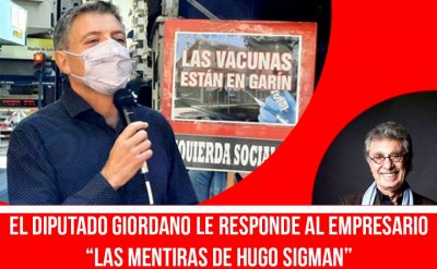 El diputado Giordano le responde al empresario / “Las mentiras de Hugo Sigman”