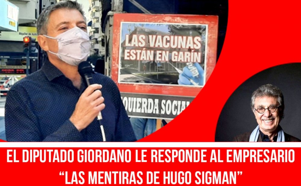 El diputado Giordano le responde al empresario / “Las mentiras de Hugo Sigman”
