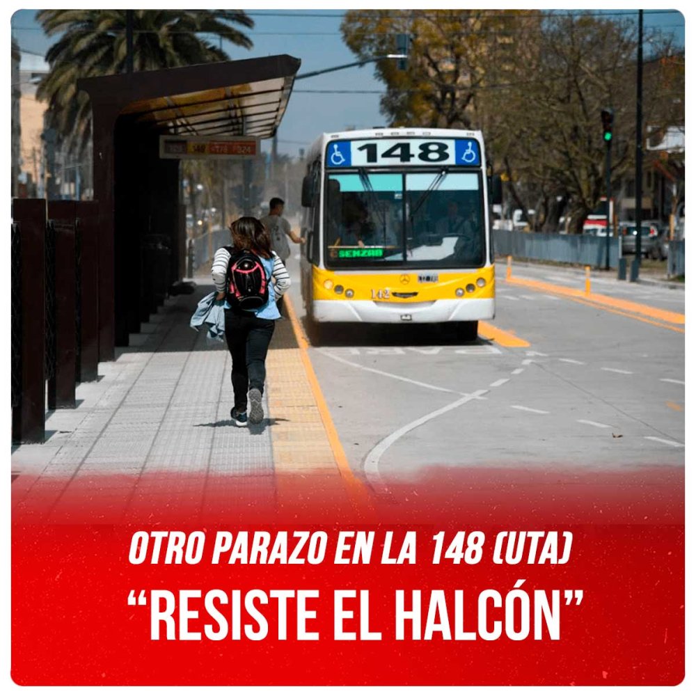 Otro parazo en la 148 (UTA) / “Resiste El Halcón”