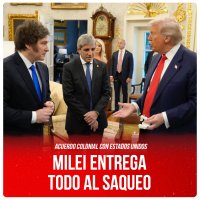 Acuerdo colonial con Estados Unidos / Milei entrega todo al saqueo