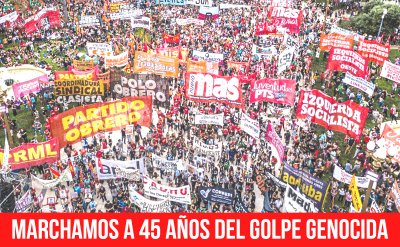 Marchamos a 45 años del golpe genocida