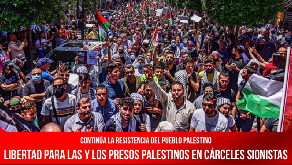 Continúa la resistencia del pueblo palestino / Libertad para las y los presos palestinos en cárceles sionistas
