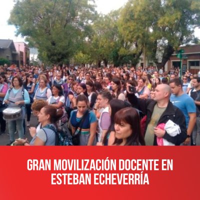 Gran movilización docente en Esteban Echeverría
