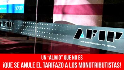 Un “alivio” que no es / ¡Que se anule el tarifazo a los monotributistas!