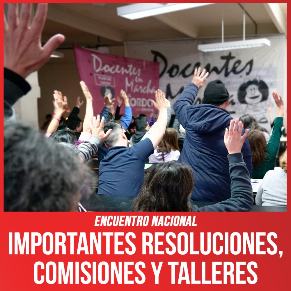 Encuentro Nacional / Importantes resoluciones, comisiones y talleres