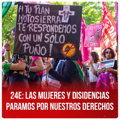 24E: las mujeres y disidencias paramos por nuestros derechos