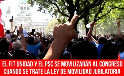 El FIT Unidad y el PSC se movilizarán al Congreso cuando se trate la ley de movilidad jubilatoria