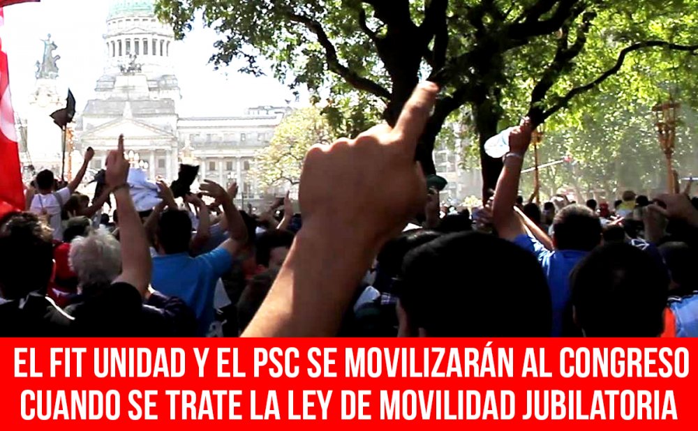 El FIT Unidad y el PSC se movilizarán al Congreso cuando se trate la ley de movilidad jubilatoria