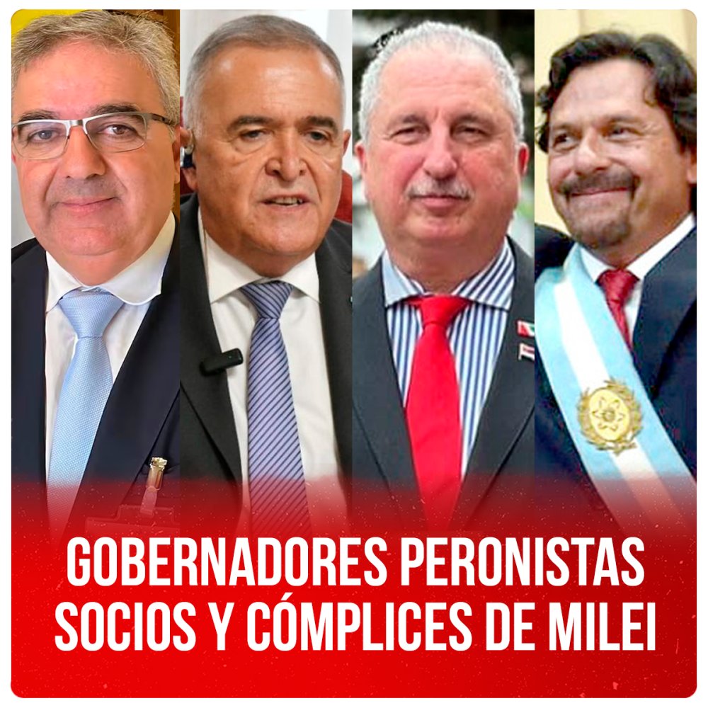 Gobernadores peronistas socios y cómplices de Milei