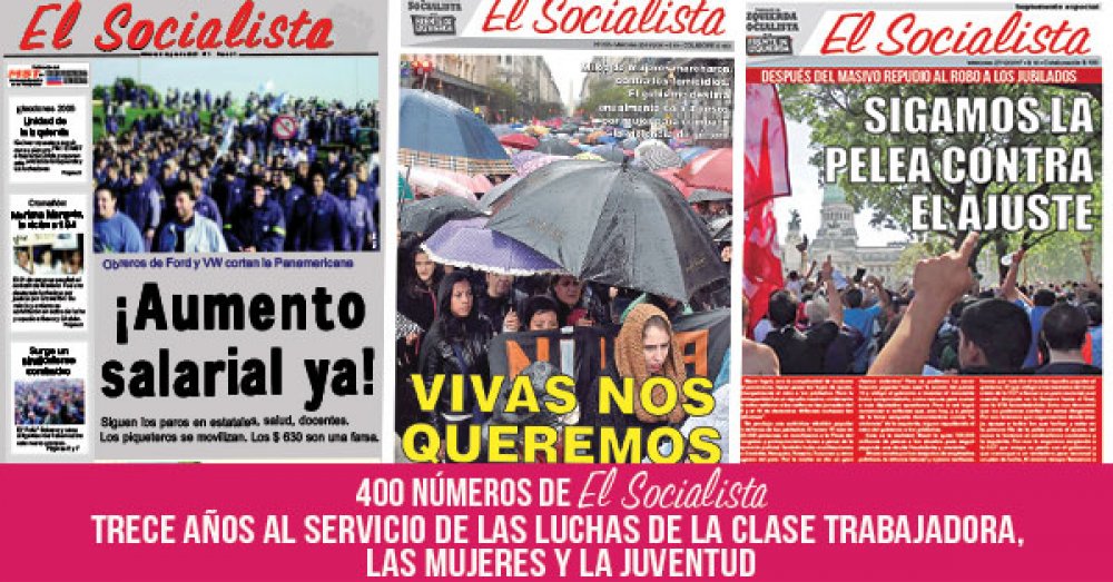 Trece años al servicio de las luchas de la clase trabajadora, las mujeres y la juventud: 400 números de El Socialista