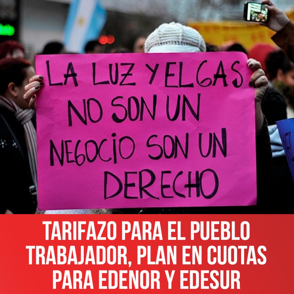 Tarifazo para el pueblo trabajador, plan en cuotas para Edenor y Edesur