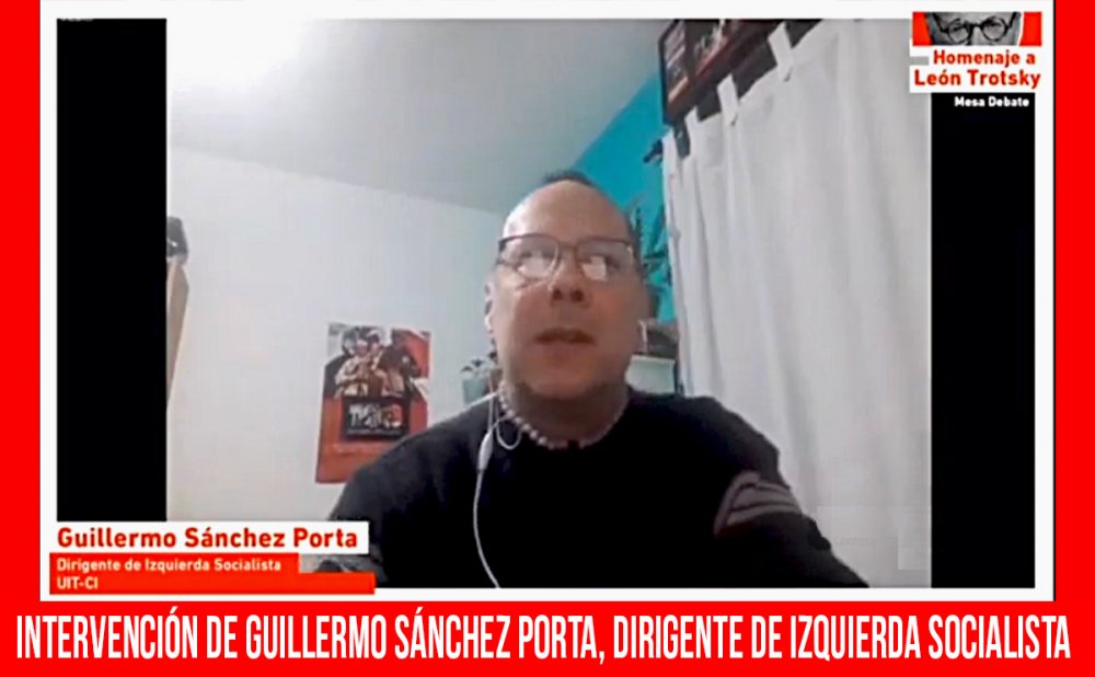 Intervención de Guillermo Sánchez Porta, dirigente de Izquierda Socialista UIT-CI