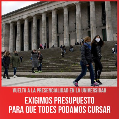 Vuelta a la presencialidad en la universidad / Exigimos presupuesto para que todes podamos cursar