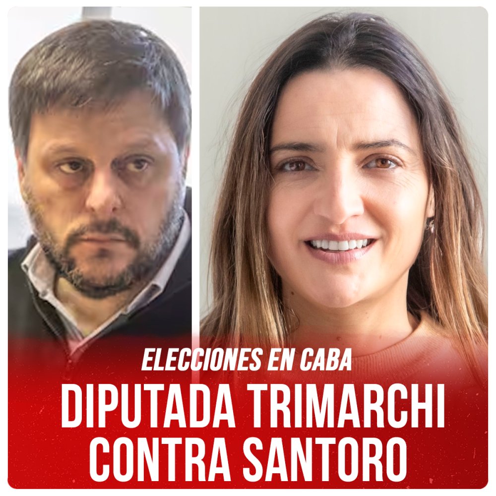Elecciones en CABA / Diputada Trimarchi contra Santoro