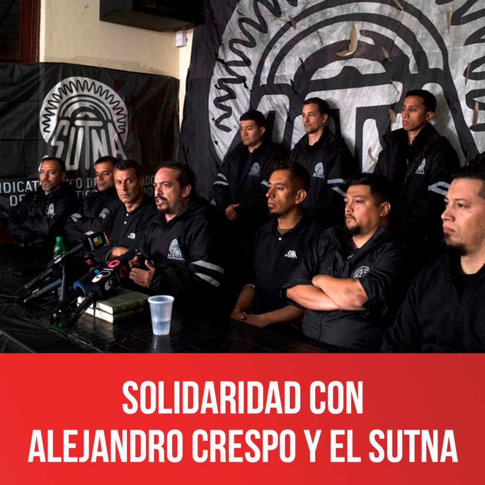Solidaridad con Alejandro Crespo y el SUTNA