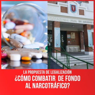 La propuesta de legalización / ¿Cómo combatir  de fondo al narcotráfico?