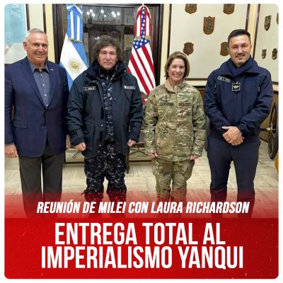 Reunión de Milei con Laura Richardson / Entrega total al imperialismo yanqui