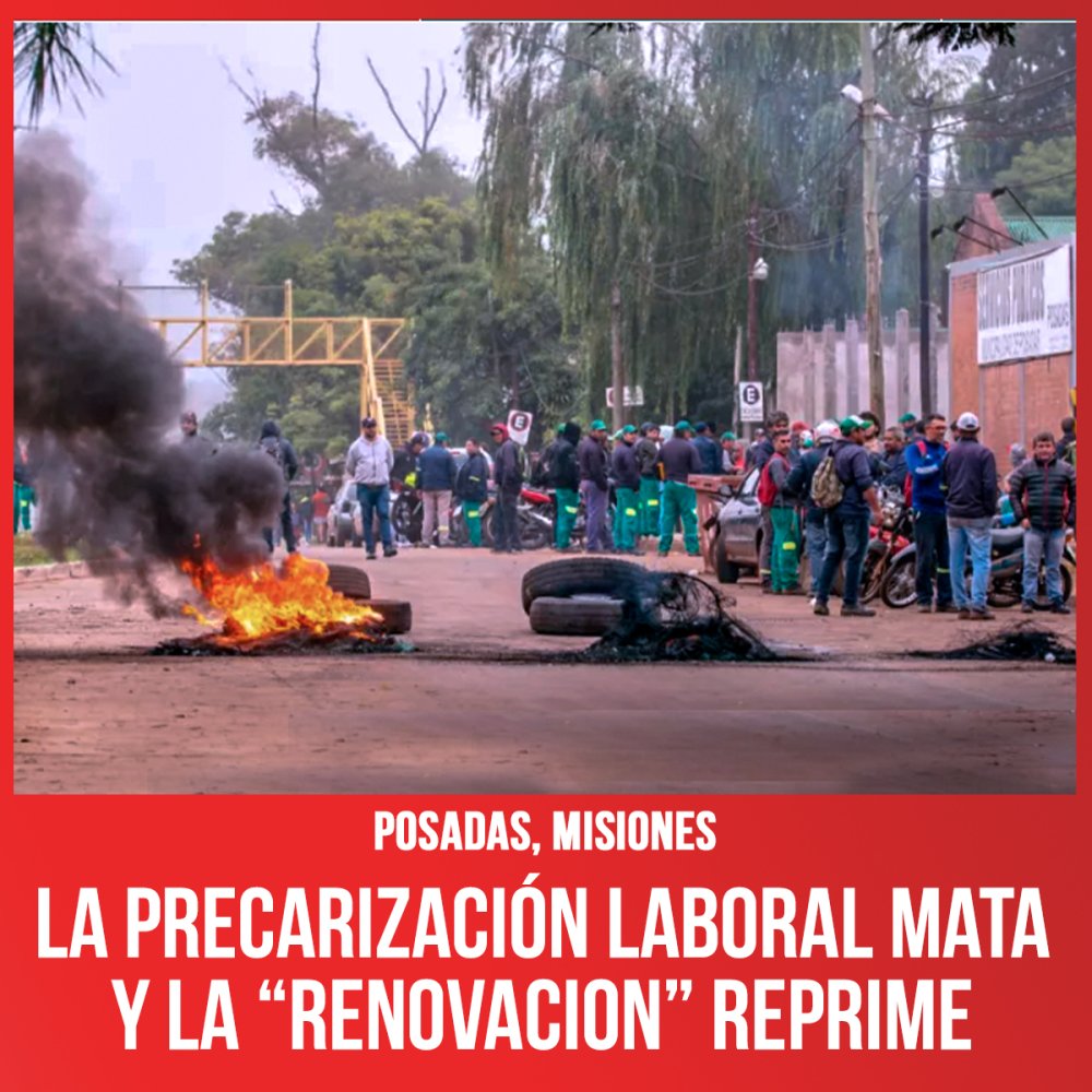 Posadas, Misiones / La precarización laboral mata y la “Renovacion” reprime