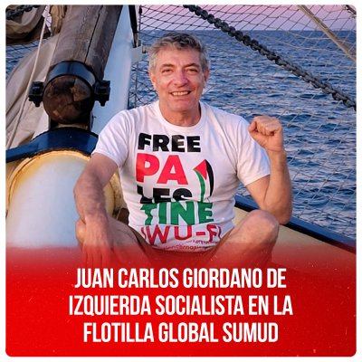 Juan Carlos Giordano de Izquierda Socialista en la Flotilla Global Sumud