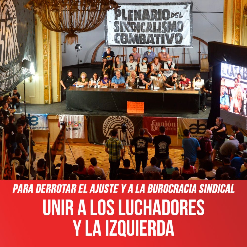 Para derrotar el ajuste y a la burocracia sindical / Unir a los luchadores y la izquierda