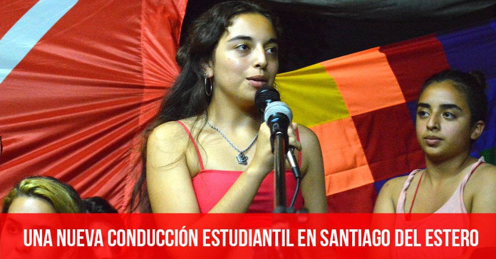 Una nueva conducción estudiantil en Santiago del Estero