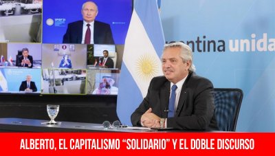 Alberto, el capitalismo “solidario” y el doble discurso