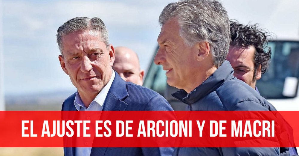 El ajuste es de Arcioni y de Macri