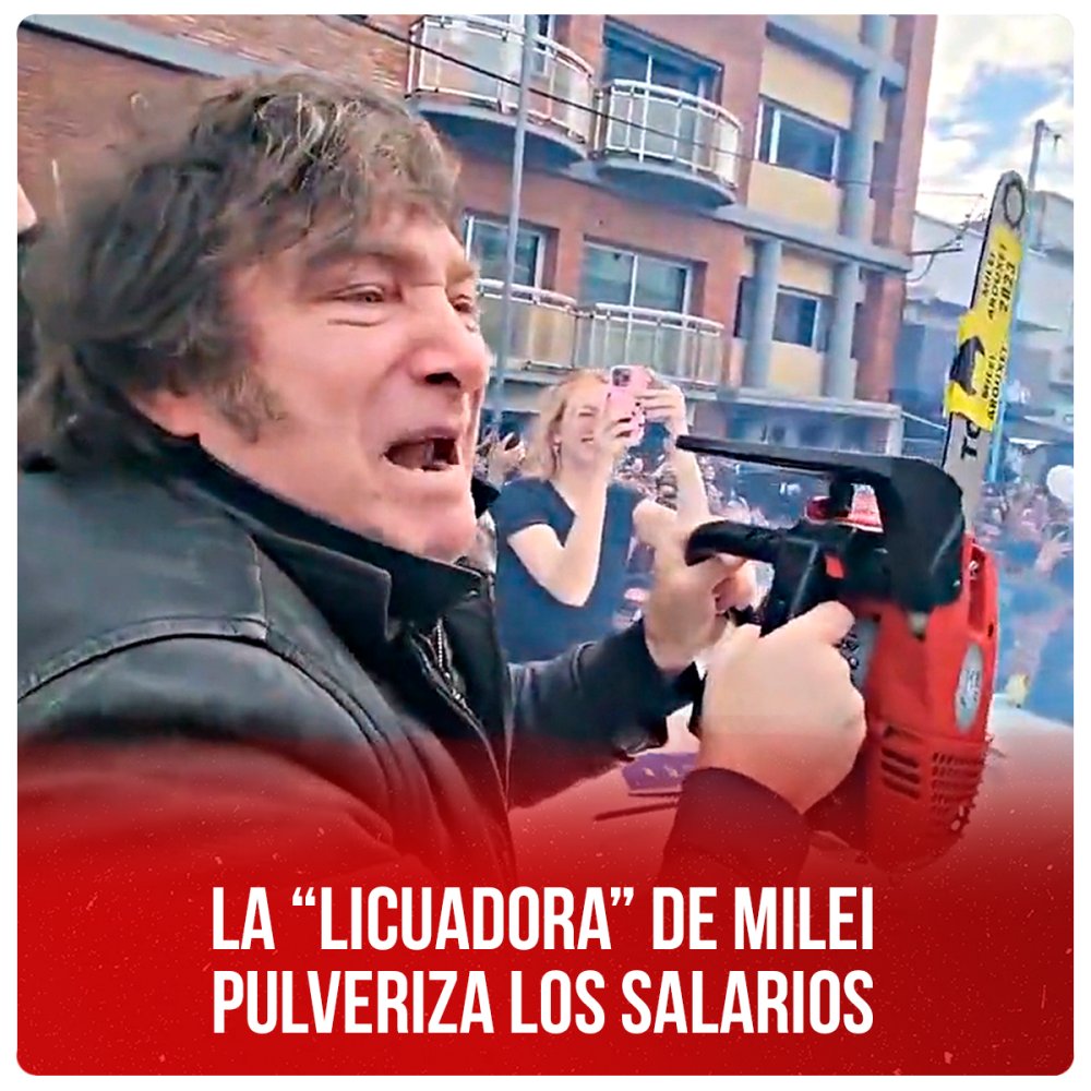 La “licuadora” de Milei pulveriza los salarios